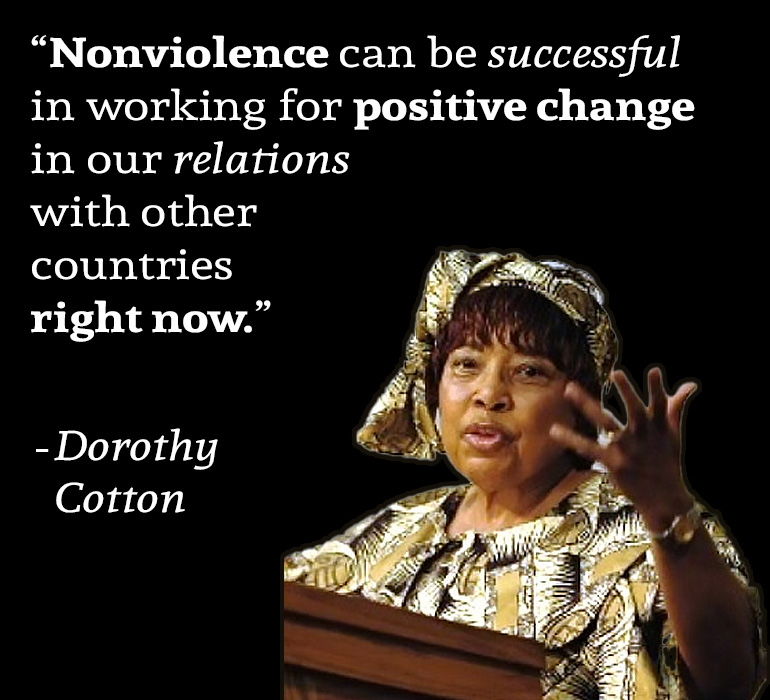 Image of Dorothy Cotton with a quote of hers- Nonviolence can be successful in working for positive change in our relations with other countries right now.